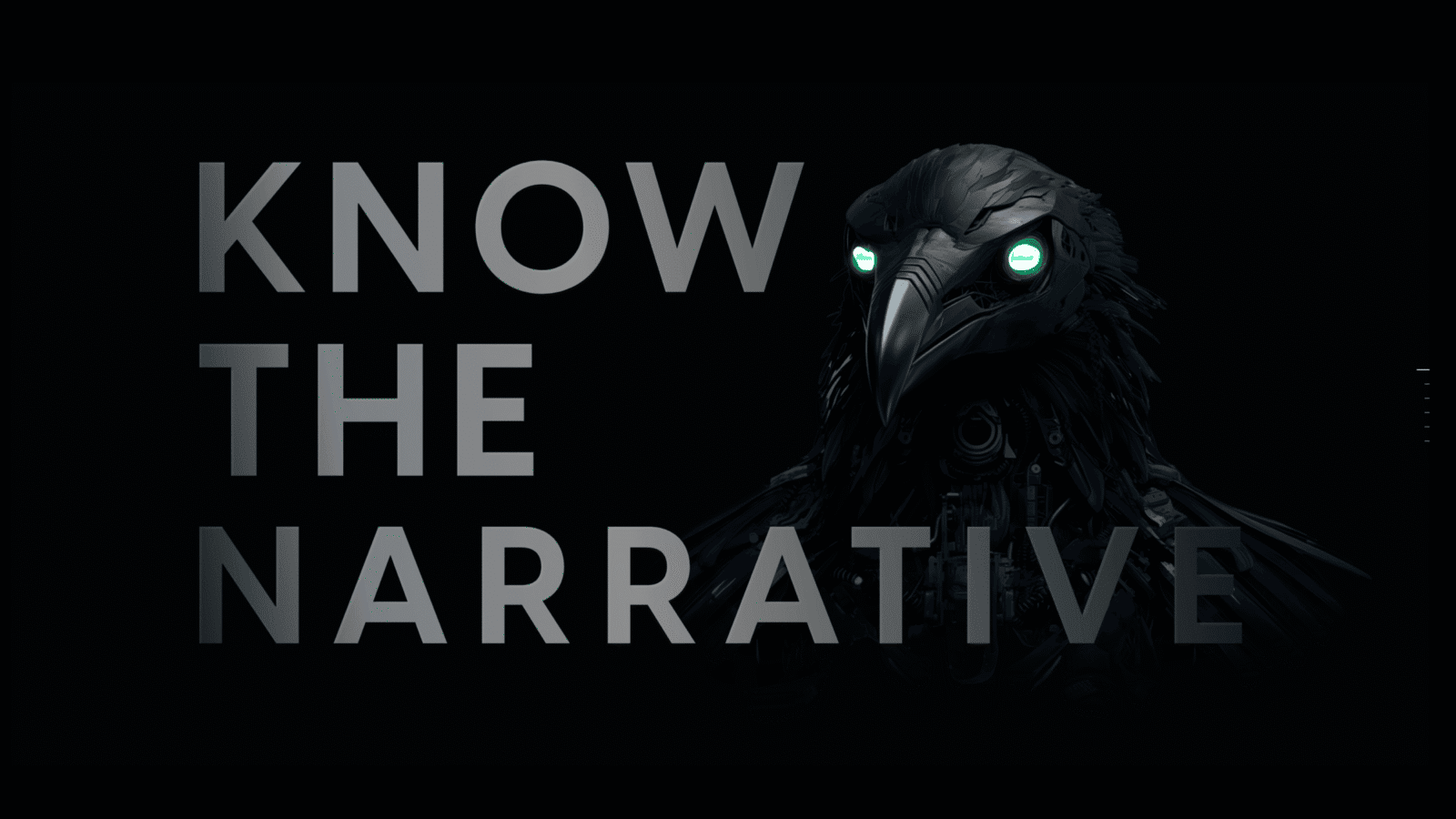 A robotic raven with glowing green eyes and a metallic beak stands next to the text "KNOW THE NARRATIVE" on a black