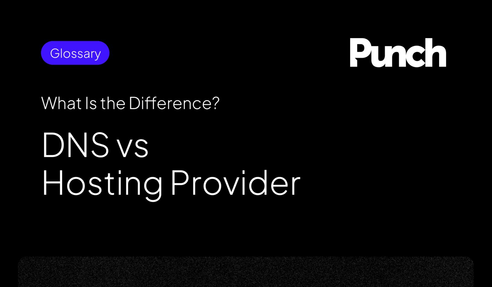 Text that reads: What is the Difference? DNS vs Hosting Provider.